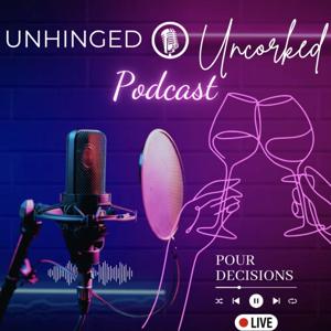 Unhinged and Uncorked