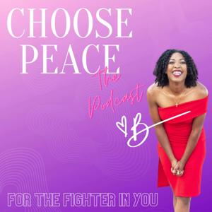 Choose Peace The Podcast