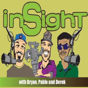 inSight Podcast hosted by Bryan Jennings, Derek Rabelo, and Pablo Garcia