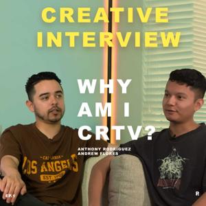 Why am i creative? | A Creative Interview | Anthony Rodriguez & Andrew Flores