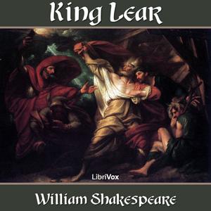 King Lear (version 2) by William Shakespeare (1564 - 1616)