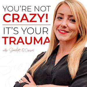 You're Not Crazy It's Your Trauma