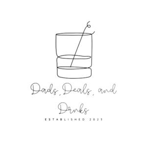 Dads, Deals, & Drinks