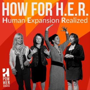 HOW for H.E.R. | Human Expansion Realized
