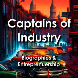Captains of Industry: Biography Series