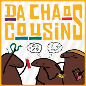 Da Chaos Cousins Podcast