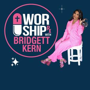 Worship RX With Bridgett Kern