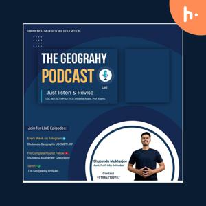 The Geography Podcast: Shubendu Mukherjee