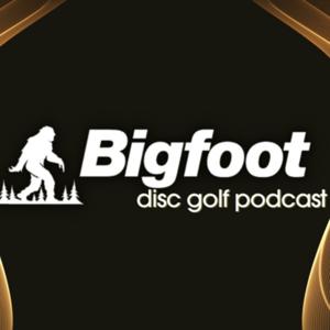 Big Foot Disc Golf Podcast