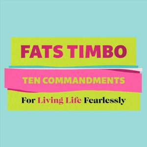 Living Fearlessly With Fats Timbo