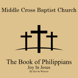 Middle Cross Baptist Church - Philippians