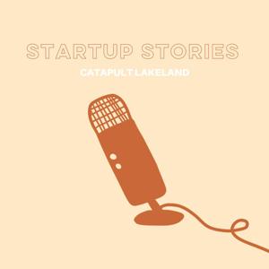 Startup Stories [Catapult Lakeland]