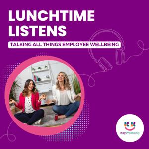 Key Wellbeing's Lunchtime Listens