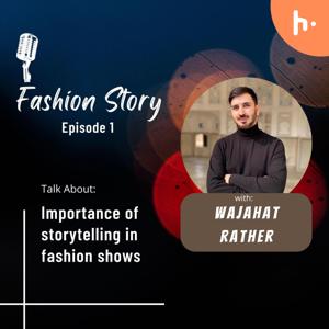 EVOLUTION OF FASHION SHOWS AS A MEDIUM OF STORYTELLING