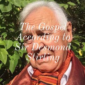 The Gospel According to Sir Desmond Stirling
