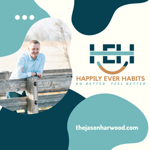 Happily Ever Habits