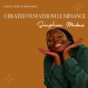Created to Fathom Luminance