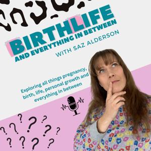 BirthLife and Everything In Between
