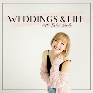 Weddings & Life Podcast with Taylor Nicole