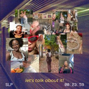 let's talk about it!