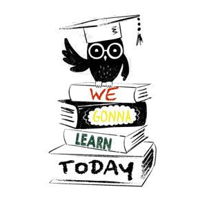 We Gonna Learn Today