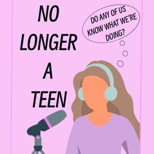 No Longer A Teen: Do any of us know what we are doing?