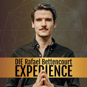 Die Rafael Bettencourt Experience by Rafael Bettencourt - Der Podcast für die grenzenlosen Seelen der Veränderung