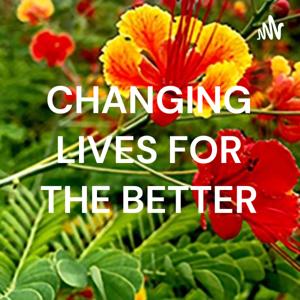Changing Lives For The Better