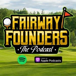 Fairway Founders: The Podcast