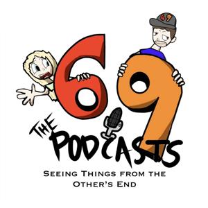 69 the Podcasts