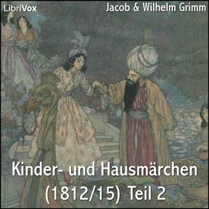 Kinder- und Hausmärchen (1812/15) Teil 2 by  Jacob & Wilhelm Grimm (1785 - 1863)