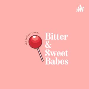 Bitter and Sweet Babes