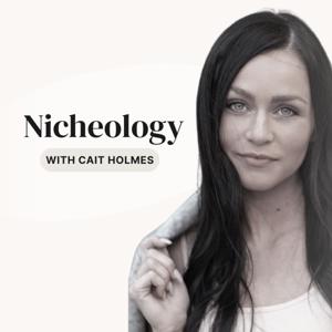 Nicheology with Cait Holmes