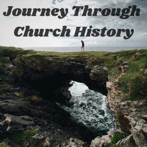 Journey Through Church History