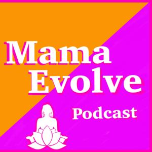 Mama Evolve