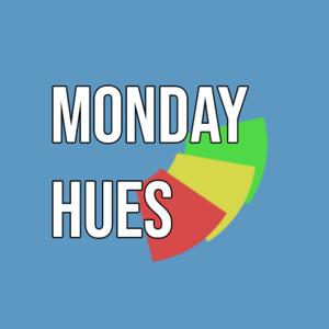 Monday Hues
