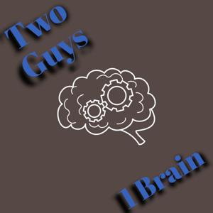Two Guys 1 Brain