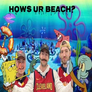 "Hows ur Beach?"