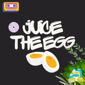 JUICE THE EGG