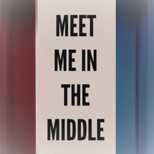 Meet me in the Middle