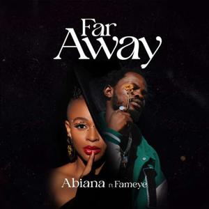 Far Away (ft. Fameye)