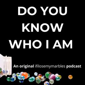 Do You Know Who I Am