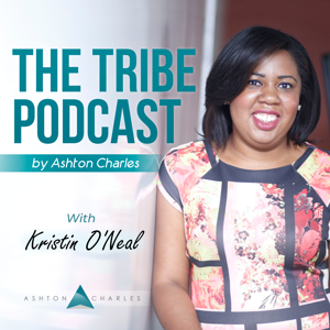 The TRIBE Podcast by Ashton Charles