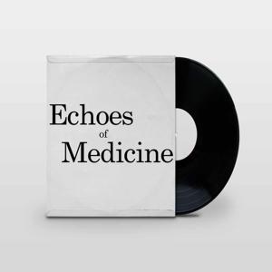 Echoes of Medicine