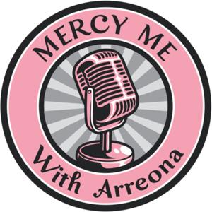 Mercy Me with Arreona