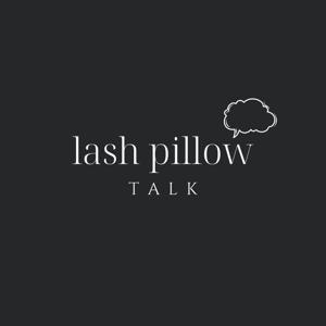 Lash Pillow Talk