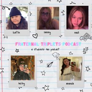 Fraternal Triplets (Sturniolo Triplets Podcast)