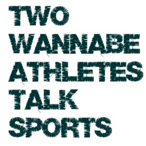 Two Wannabe Athletes Talk Sports