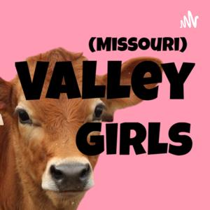(Missouri) Valley Girls
