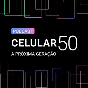 Celular 50 – A Próxima Geração
